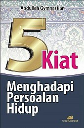 5 Kiat Menghadapi Persoalan Hidup