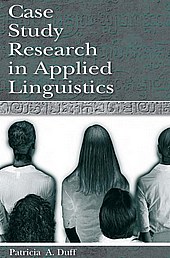Case Study Research in Applied Linguistics