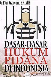 DASAR-DASAR HUKUM PIDANA DI INDONESIA